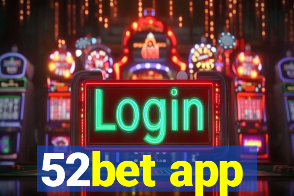 52bet app